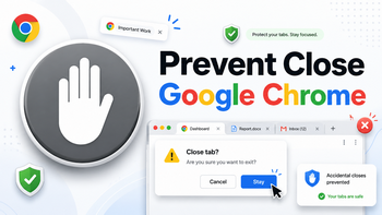 Prevent Close Google Chrome