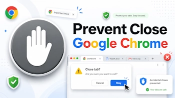 Prevent Close Google Chrome